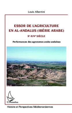 Essor de l'agriculture en al-Andalus (Ibérie arabe) - Xe-XIVe siècle - Performances des agronomes arabo-andalous