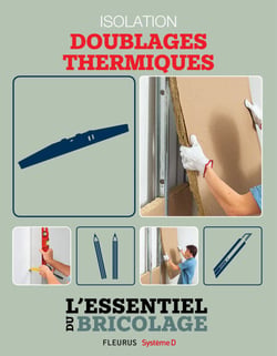 Isolation - Doublages thermiques - L'essentiel du bricolage