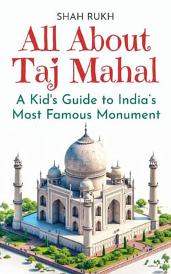 All About Taj Mahal: A Kid's Guide to India’s Most Famous Monument - Educational Books For Kids, #4