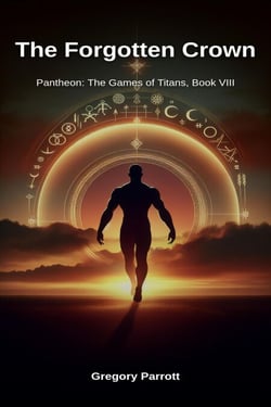 The Forgotten Crown - Pantheon: The Games of Titans, #8