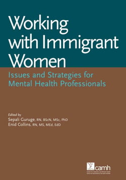 Working with Immigrant Women - Issues and Strategies for Mental Health Professionals