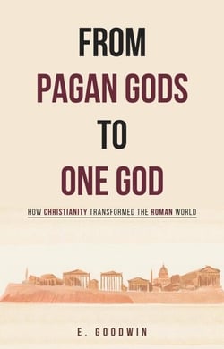 From Pagan Gods to One God: How Christianity Transformed the Roman World