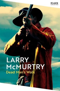 Dead Man's Walk - The epic first Western adventure in the Lonesome Dove series