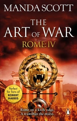 Rome: The Art of War - A captivating historical page-turner full of political tensions, passion and intrigue