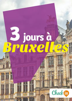 3 jours à Bruxelles - Des cartes, des bons plans et les itinéraires indispensables