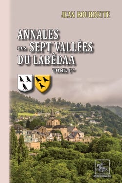 Annales des Sept Vallées du Labédaa (Tome 1) - des origines à 1300