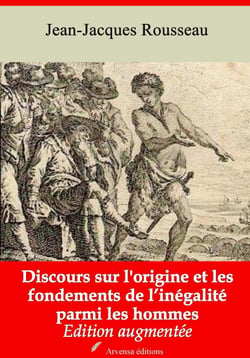 Discours sur l'origine et les fondements de l’inégalité parmi les hommes – suivi d'annexes - Nouvelle édition 2019