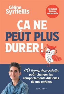 Ca ne peut plus durer ! Nouvelle édition augmentée - 40 lignes de conduite pour changer les comportements difficiles de nos enfants