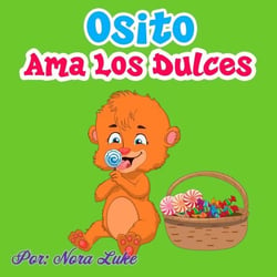 Osito Ama los Dulces - Libros para ninos en español [Children's Books in Spanish)