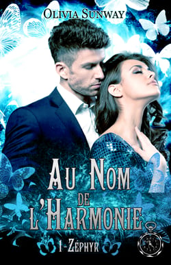 Au Nom de l'Harmonie, tome 1 : Zéphyr - Amour interdit, triangle amoureux et pouvoirs surnaturels : une romantasy unique