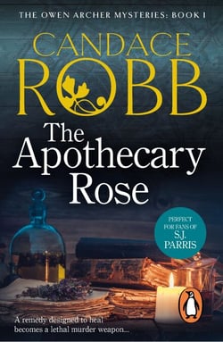 The Apothecary Rose - A captivating and enthralling medieval murder mystery set in York – a real page-turner!