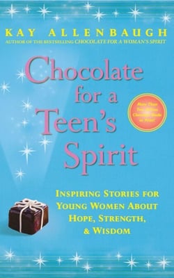 Chocolate for a Teen's Spirit - Inspiring Stories for Young Women About Hope, Strength, and Wisdom