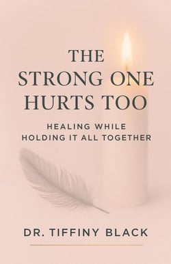 The Strong One Hurts Too: Healing While Holding It All Together