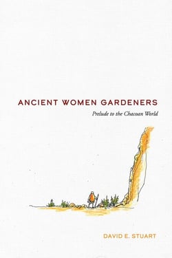Ancient Women Gardeners - Prelude to the Chacoan World