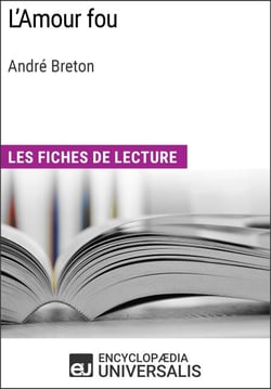 L'Amour fou d'André Breton - Les Fiches de lecture d'Universalis