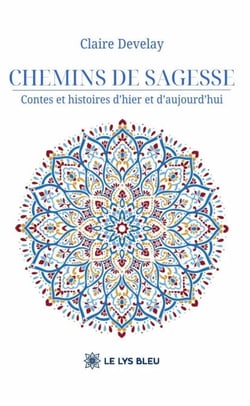 Chemins de sagesse - Contes et histoires d’hier et d’aujourd’hui