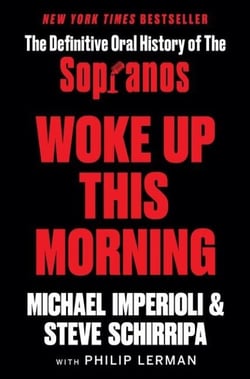 Woke Up This Morning - The Definitive Oral History of The Sopranos