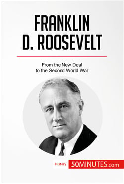 Franklin D. Roosevelt - From the New Deal to the Second World War