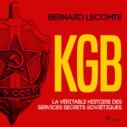 KGB - La véritable histoire des services secrets soviétiques