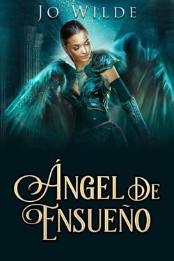 Ángel De Ensueño - La Serie Del Ángel, #1
