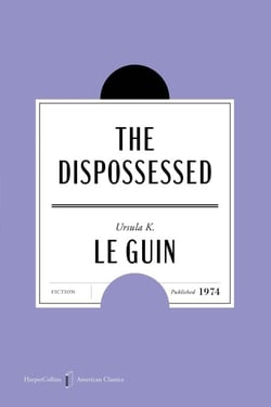 Dispossessed, The [50th Anniversary Edition] - A Novel
