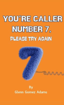 You're Caller Number 7, Please Try Again