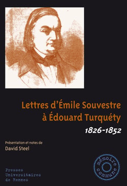 Lettres d'Émile Souvestre à Édouard Turquéty - 1826-1852