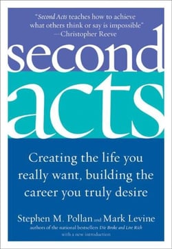 Second Acts - Creating the Life You Really Want, Building the Career You Truly Desire