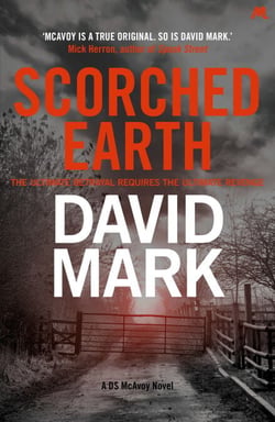 Scorched Earth - The 7th DS McAvoy Novel