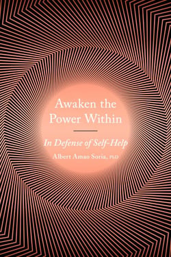 Awaken the Power Within - In Defense of Self-Help