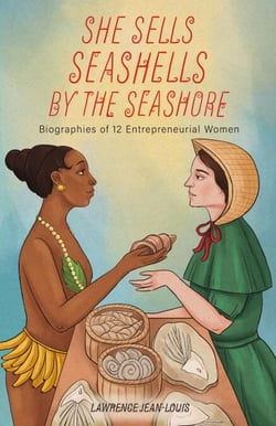 She Sells Seashells by the Seashore: Biographies of 12 Entrepreneurial Women - Notable People in History, #2