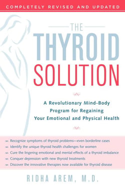 The Thyroid Solution - A Revolutionary Mind-Body Program for Regaining Your Emotional and Physical Health