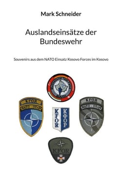 Auslandseinsätze der Bundeswehr - Souvenirs aus dem NATO Einsatz Kosovo Forces im Kosovo