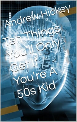 Ten Things You'll Only Get if You're a 50s Kid - Individual Short Stories and Novellas