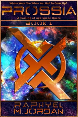 Prossia: Book 1 - Prossia : A Coming of Age Space Opera, #1