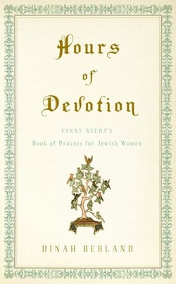 Hours of Devotion - Fanny Neuda's Book of Prayers for Jewish Women