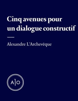 Cinq avenues pour un dialogue constructif