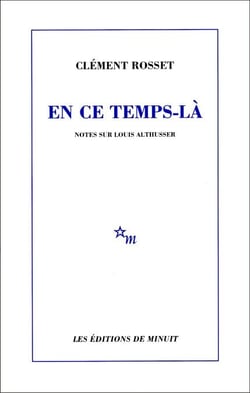 En ce temps-là. Notes sur Louis Althusser