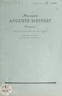 Monseigneur Auguste Sieffert - Rédemptoriste, évêque titulaire de Polybotus, ancien évêque de La Paz (Bolivie)