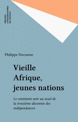 Vieille Afrique, jeunes nations - Le continent noir au seuil de la troisième décennie des indépendances