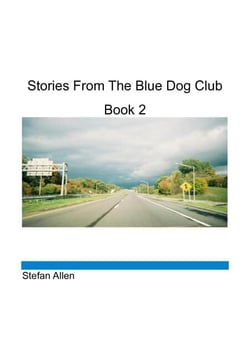 Stories From The Blue Dog Club, Book 2 - Blue Dog Stories, #1