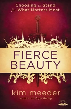 Fierce Beauty - Choosing to Stand for What Matters Most
