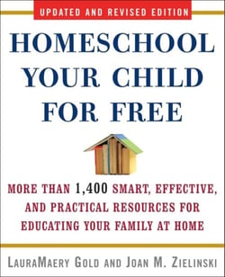 Homeschool Your Child for Free - More Than 1,400 Smart, Effective, and Practical Resources for Educating Your Family at Home
