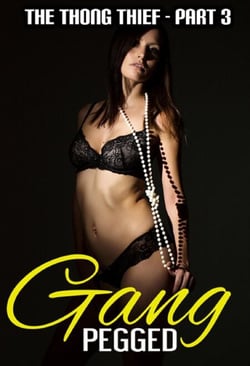 Gang Pegged - The Thong Thief, #3