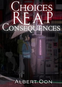 Choices Reap Consequences - Choice and Consequence, #8