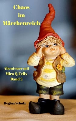 Chaos im Märchenreich - Abenteuer mit Mira &amp; Felix