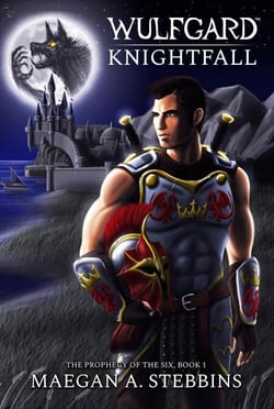Wulfgard: Knightfall - Wulfgard: The Prophecy of the Six, #1