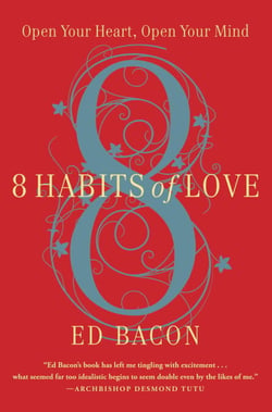 8 Habits of Love - Overcome Fear and Transform Your Life