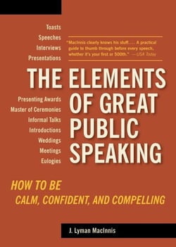 The Elements of Great Public Speaking - How to Be Calm, Confident, and Compelling