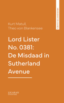 Lord Lister No. 0381: De Misdaad in Sutherland Avenue